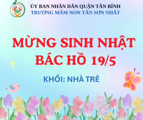 Lễ hội mừng sinh nhật Bác Hồ của khối Nhà trẻ - trường mầm non Tân Sơn Nhất