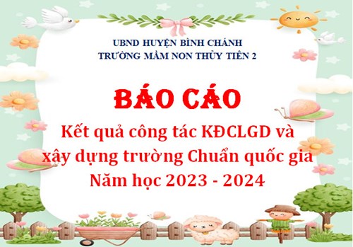Báo cáo kết quả công tác KĐCLGD và xây dựng trường Chuẩn quốc gia năm học 2023 - 2024