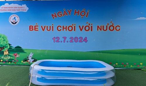 Ngày hội  BÉ VUI CHƠI VỚI NƯỚC 