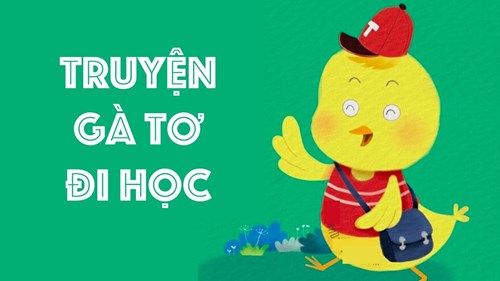 Truyện Gà tơ đi học