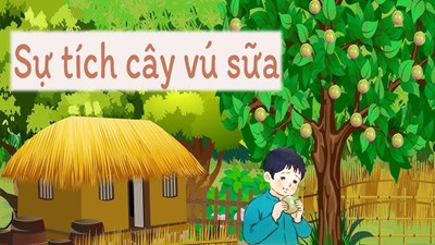 Truyện SỰ TÍCH CÂY VÚ SỮA