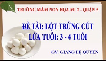 Khối mầm - lột trứng cút - cô giang lệ quyên