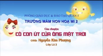 Khối lá - kể chuyện  cô con út của ông mặt trời  - cô nguyễn kim phượng