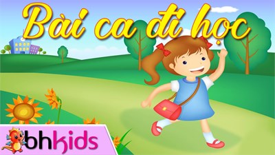 Bài hát:  Bài ca đi học 