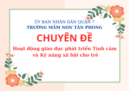 Chuyên đề  Hoạt động giáo dục phát triển Tình cảm và Kỹ năng xã hội cho trẻ”