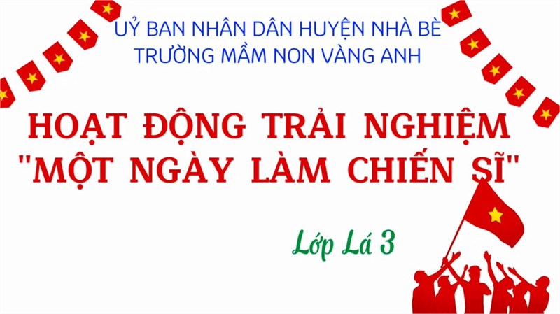 Hoạt động trải nghiệm  Một ngày làm chiến sĩ  của lớp Lá 3