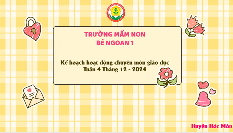 Kế hoạch hoạt động chuyên môn giáo dục Tuần 4 Tháng 12/2024