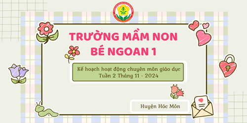 Kế hoạch hoạt động chuyên môn giáo dục Tuần 2 Tháng 11/2024