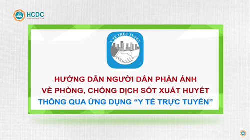 HCDC | Hướng dẫn người dân phản ánh về phòng, chống dịch SXH qua ứng dụng “Y tế trực tuyến”
