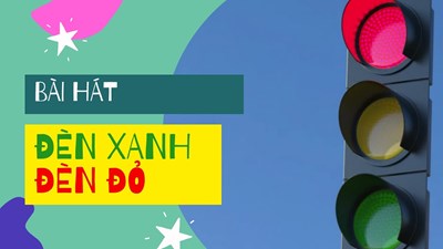 Hát: Đèn đỏ- đèn xanh ( Chồi 1)