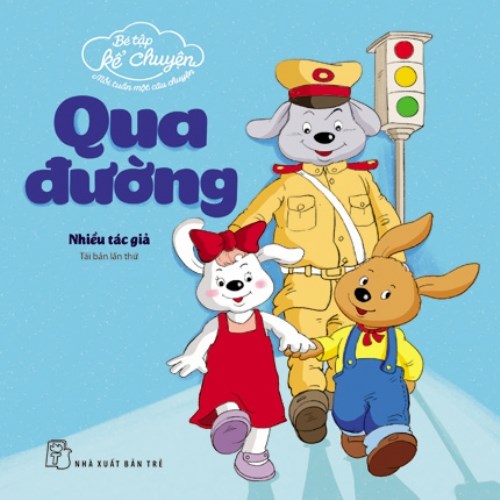 Giáo án kể chuyện theo tranh: Qua đường - Lớp Chồi 3