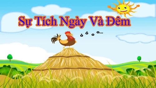 Truyện: Sự tích ngày và đêm - Lớp Chồi 3