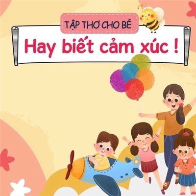 Tập thơ cho bé: Hay biết cảm xúc