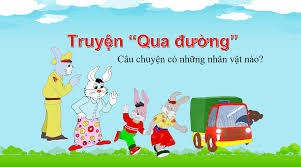 Giáo án làm quen văn học đóng kịch  Qua đường 
