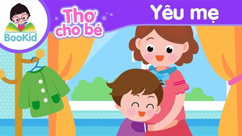 Bài thơ: Yêu Mẹ - Lớp Mầm