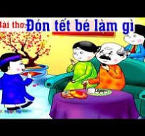 Thơ   Đón tết bé làm gì  