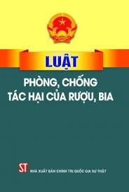 Luật Phòng, chống tác hại của rượu, bia.