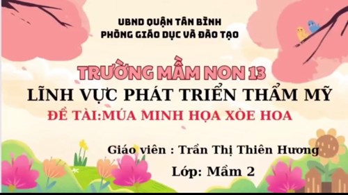 Bé vận động múa minh họa bài : Xòe hoa