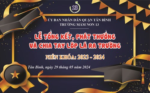 Lễ tổng kết, phát thưởng và chia tay các bé lớp Lá ra trường niên khóa 2023-2024