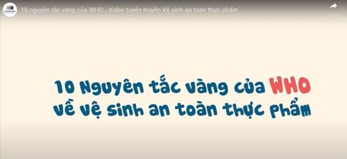 10 nguyên tắc vàng của WHO - Video tuyên truyền Vệ sinh an toàn thực phẩm