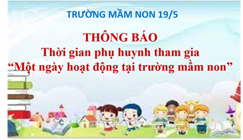Thông báo mời phụ huynh tham gia “Một ngày hoạt động tại trường mầm non” vào ngày 19/11/2024.
