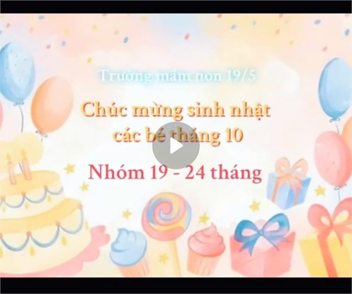 Nhóm 19-24 tháng tổ chức sinh nhật Tháng 10/2024
