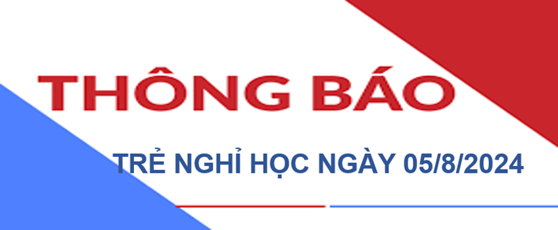 Thông báo trẻ nghỉ học ngày 05/8/2024