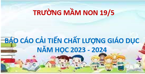 Báo cáo cải tiến chất lượng giáo dục năm học 2023-2024