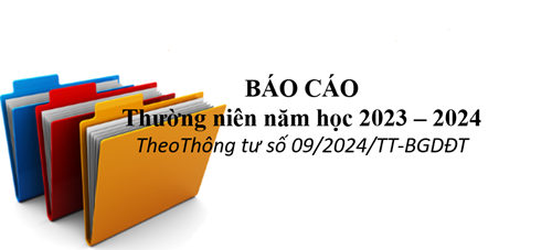 Báo cáo Thường niên năm học 2023 – 2024
(theo Thông tư số 09/2024/TT-BGDĐT ngày 03 tháng 06 năm 2024 của 
Bộ Giáo dục và Đào tạo)