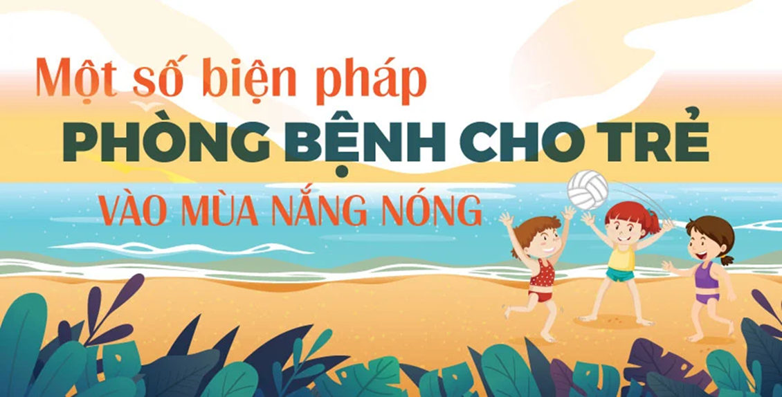 Phòng bệnh mùa nắng nóng cho trẻ