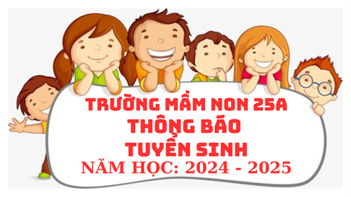 Trường Mầm non 25A thông báo đường link đăng ký tuyển sinh năm học 2024-2025