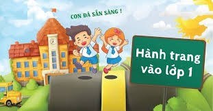 Hướng dẫn cha mẹ chuẩn bị cho trẻ vào lớp 1