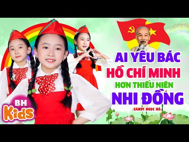 Bài hát   Ai yêu Bác Hồ Chí Minh hơn thiếu niên nhi đồng 