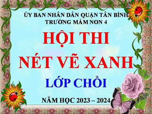 Trường Mầm non 4 tổ chức hội thi Nét vẽ xanh lần thứ XXVII năm học 2023-2024 cấp trường.