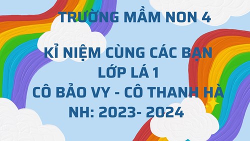 Video kỷ niệm cuối năm học của các bé lớp Lá 1