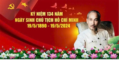 Chào mừng kỷ niệm 134 năm ngày sinh Chủ tịch Hồ Chí Minh (19/5/1890 - 19/5/2024)