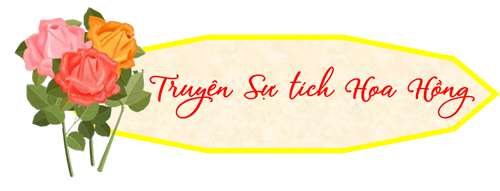 Truyện sự tích hoa hồng