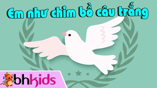 Bái hát : em _ như _ chim _ bồ _ câu _ trắng