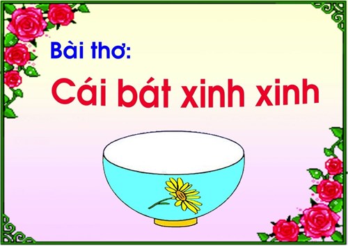 Bài thơ : cái bát xinh