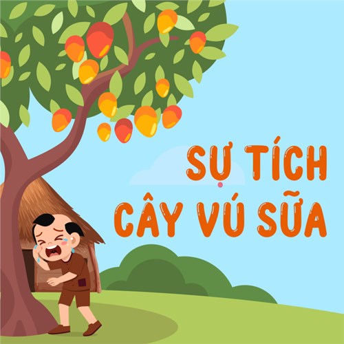 Truyện : sự tích cây vú sữa