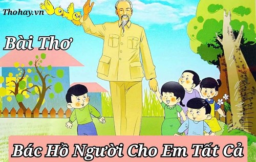 Bài thơ Bác Hồ Người cho em tất cả khối Mầm