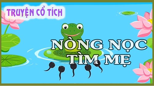 Truyện nòng nọc tìm mẹ