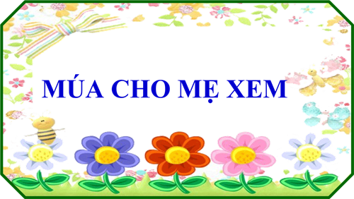 Bài hát múa cho mẹ xem