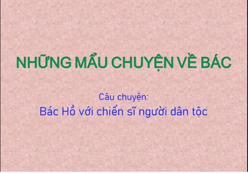 Bác Hồ Với Chiến Sĩ Người Dân Tộc