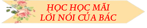 Học học mãi lời nói của bác