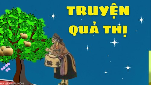 Kể chuyện “quả thị ”