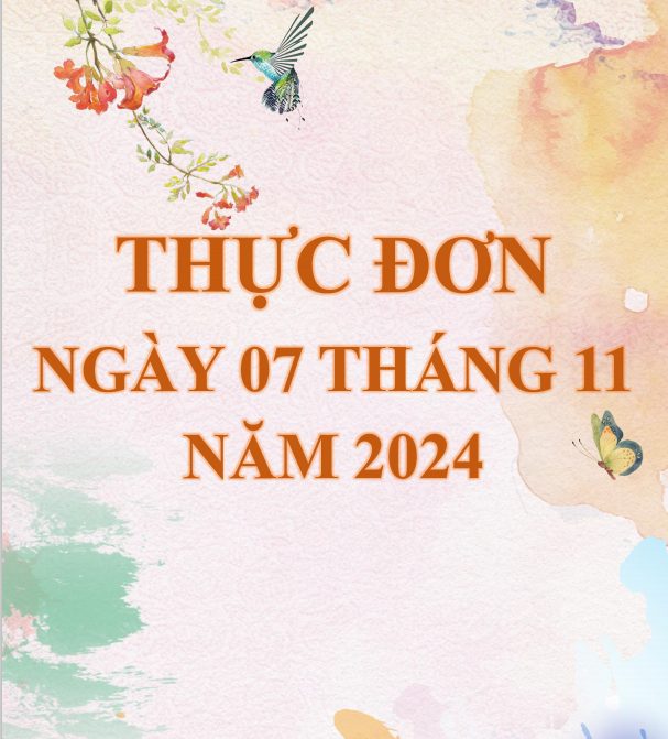 TRƯỜNG MẦM NON 8 - Thực đơn ngày 07 tháng 11 năm 2024