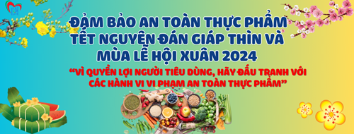 Tăng cường công tác An toàn thực phẩm Tết Nguyên đán Giáp Thìn và Lễ hội Xuân 2024