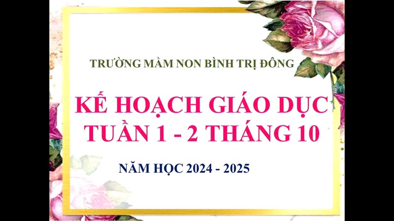 Kế hoạch giáo dục 
Tuần 1, 2 tháng 10 
Năm học: 2024 - 2025