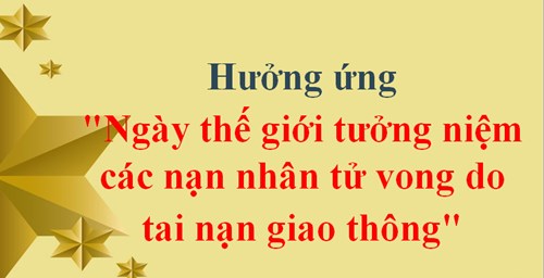 Hưởng ứng  Ngày thế giới tưởng niệm các nạn nhân tử vong do tai nạn giao thông 